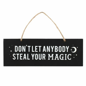 Dont Let Anybody Steal Your Magic Wall Sign